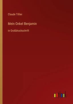 Mein Onkel Benjamin: in Großdruckschrift