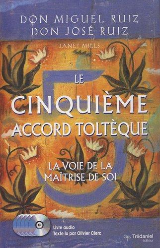 Le cinquième accord toltèque : la voie de la maîtrise de soi