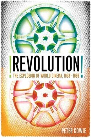 Revolution!: The Explosion of World Cinema in the Sixties: The Explosion of World Cinema in the 60s