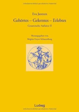 Gehörtes - Gelerntes - Erlebtes