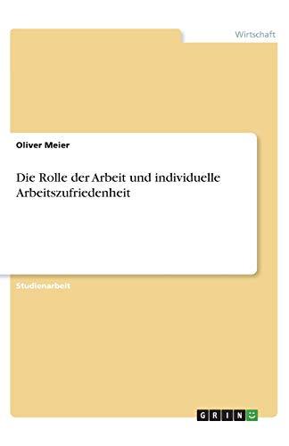 Die Rolle der Arbeit und individuelle Arbeitszufriedenheit