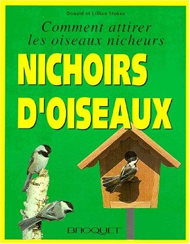 NICHOIRS D'OISEAUX. Comment attirer les oiseaux nicheurs (Articles Sans C)