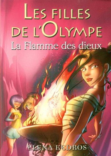 Les filles de l'Olympe. La flamme des dieux