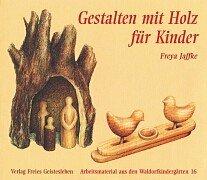 Gestalten mit Holz für Kinder