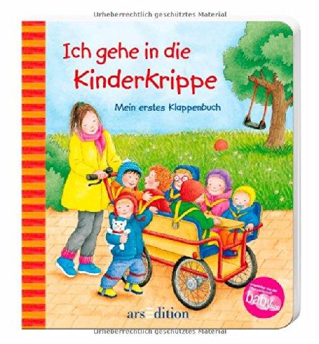 Ich gehe in die Kinderkrippe: Mein erstes Klappenbuch