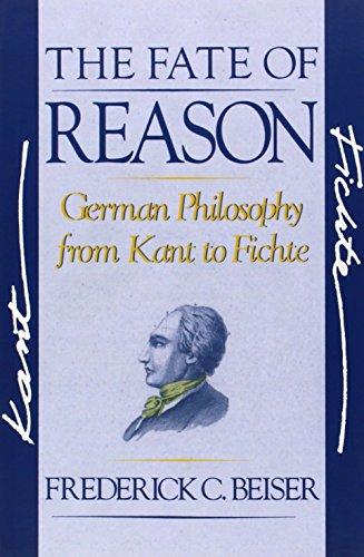 The Fate of Reason: German Philosophy from Kant to Fichte