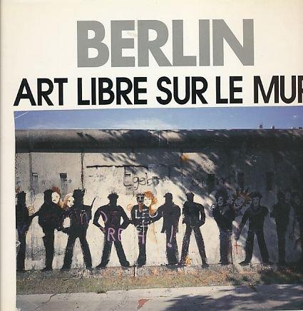 Berlin : art libre sur le mur