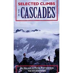 Selected Climbs in the Cascades: Volume 1