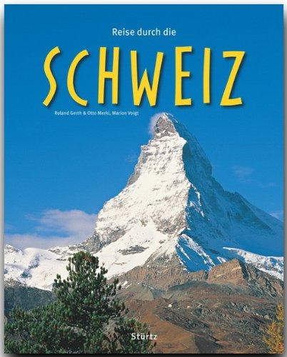 Reise durch die SCHWEIZ - Ein Bildband mit über 190 Bildern - STÜRTZ Verlag