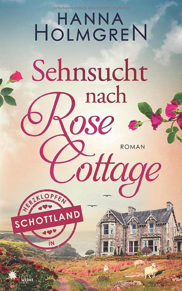 Sehnsucht nach Rose Cottage (Herzklopfen in Schottland)