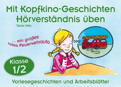 Mit Kopfkino-Geschichten Hörverständnis üben - Klasse 1/2: Vorlesegeschichten und Arbeitsblätter