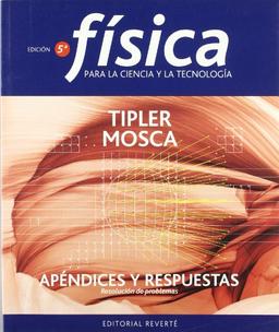 Física para la ciencia y la tecnología: Apéndices y respuestas