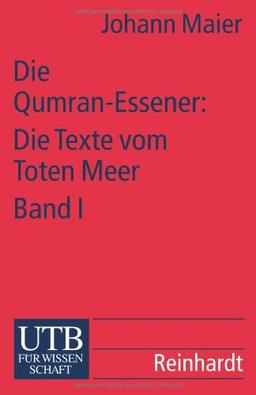 Die Qumran-Essener: Die Texte vom Toten Meer I. Die Texte der Höhlen 1 - 3 und 5 - 11.: BD I