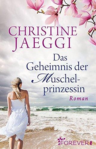 Das Geheimnis der Muschelprinzessin: Roman