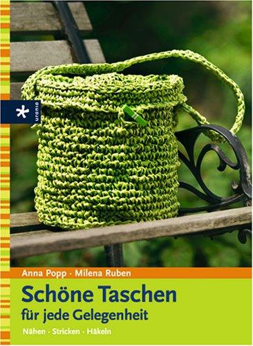 Schöne Taschen für jede Gelegenheit. Nähen Stricken Häkeln