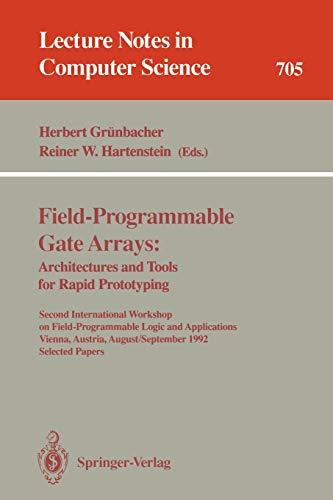 Field-Programmable Gate Arrays: Architectures and Tools for Rapid Prototyping: Second International Workshop on Field-Programmable Logic and ... Notes in Computer Science, 705, Band 705)