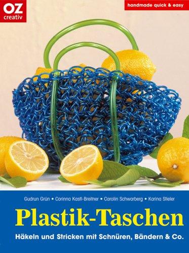 Plastik-Taschen. Häkeln und Stricken mit Schnüren, Bändern & Co