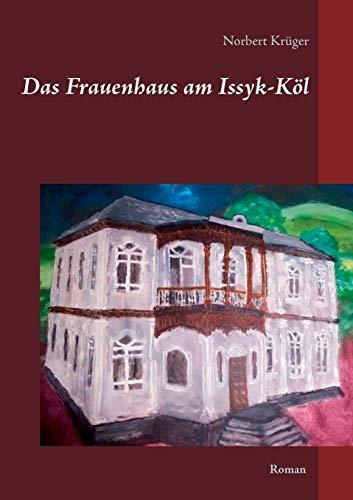 Das Frauenhaus am Issyk-Köl