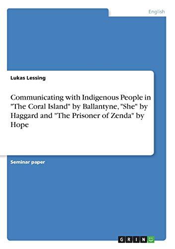 Communicating with Indigenous People in "The Coral Island" by Ballantyne, "She" by Haggard and "The Prisoner of Zenda" by Hope