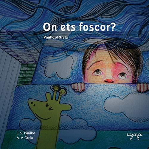 On ets foscor?: Nens, a dormir bé! (conte infantil sense monstres) (Contes per perdre la por, Band 1)