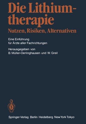 Die Lithiumtherapie Nutzen, Risiken, Alternativen: Eine Einführung für Ärzte aller Fachrichtungen