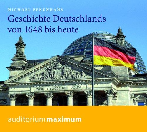 Geschichte Deutschlands von 1648 bis heute