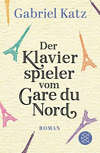 Der Klavierspieler vom Gare du Nord: Roman