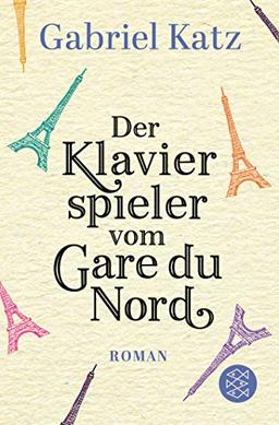 Der Klavierspieler vom Gare du Nord: Roman