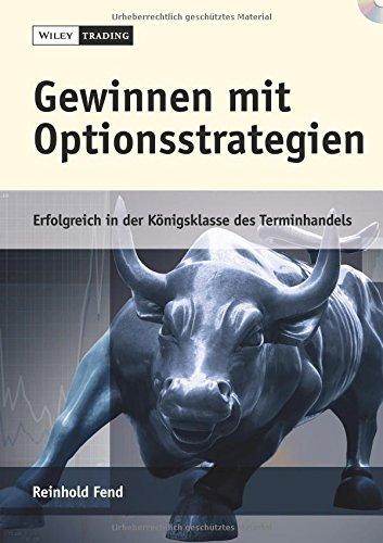 Gewinnen mit Optionsstrategien: Erfolgreich in der Königsklasse des Terminhandels