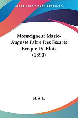 Monseigneur Marie-Auguste Fabre Des Essarts Eveque De Blois (1890)