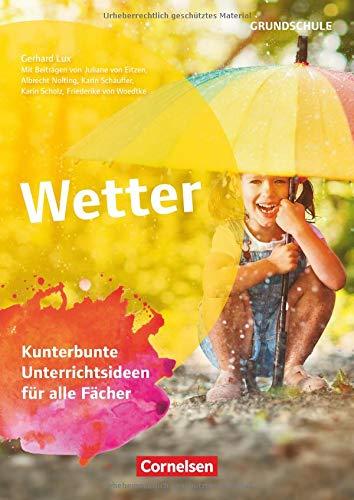 Themenhefte Grundschule / Wetter: Kunterbunte Unterrichtsideen für alle Fächer. Kopiervorlagen