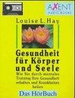 Gesundheit für Körper und Seele. Das Hörbuch. 2 Cassetten.