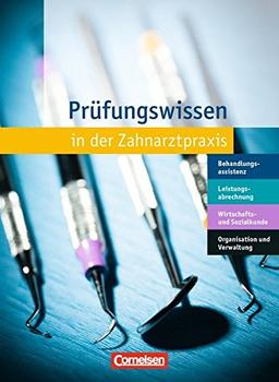 Zahnmedizinische Fachangestellte - Prüfungswissen: 1.-3. Ausbildungsjahr - Prüfungswissen