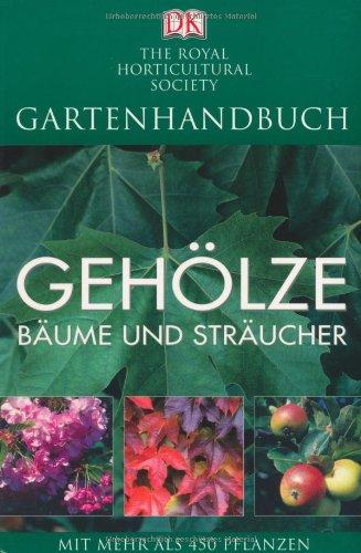 Gartenhandbuch. Gehölze: Bäume und Sträucher