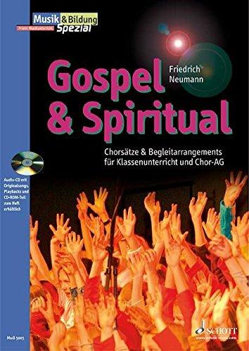 Gospel & Spiritual: Chorsätze und Begleitarrangements für Klassenunterricht und Chor-AG. Zeitschriften-Sonderheft. (Musik & Bildung spezial)