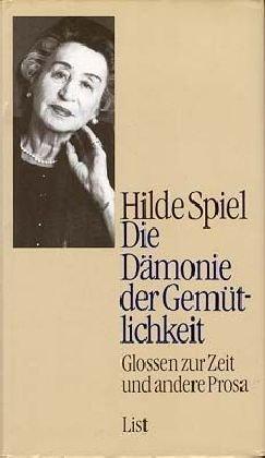 Die Dämonie der Gemütlichkeit: Glossen zur Zeit und andere Prosa