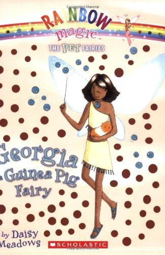 Pet Fairies #3: Georgia the Guinea Pig Fairy: A Rainbow Magic Book