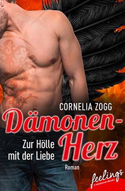 Dämonenherz - Zur Hölle mit der Liebe: Roman