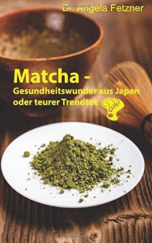 Matcha - Gesundheitswunder aus Japan oder teurer Trendtee?