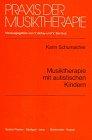 Praxis der Musiktherapie, Bd.12, Musiktherapie mit autistischen Kindern