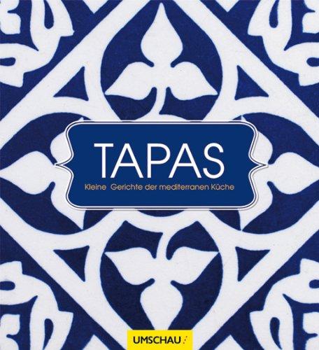 Tapas: Kleine Gerichte der mediterranen Küche