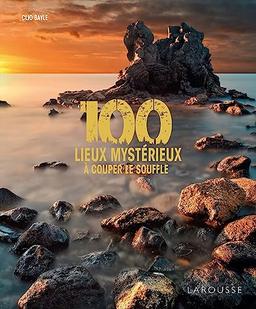 100 lieux mystérieux à couper le souffle