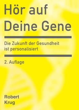 Hör auf Deine Gene: Die Zukunft der Gesundheit ist personalisiert