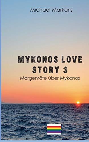 Mykonos Love Story 3: Morgenröte über Mykonos (Mykonos Krimi 7)