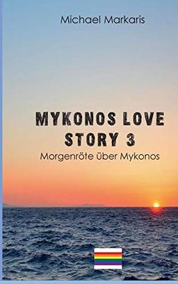 Mykonos Love Story 3: Morgenröte über Mykonos (Mykonos Krimi 7)