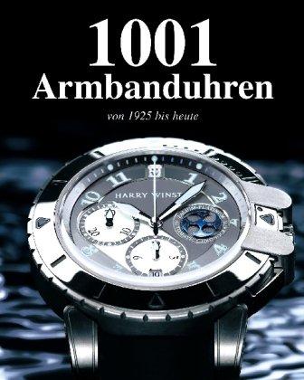 1001 Armbanduhren - von 1925 bis heute