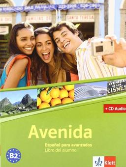 Avenida. B 2. Lehrbuch mit Audio-CD: Espaniol para avanzados. Libro del alumno