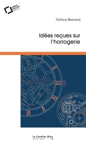 Idées reçues sur l'horlogerie