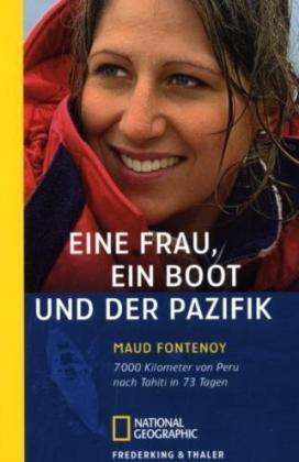 Eine Frau, ein Boot und der Pazifik: 7000 Kilometer von Peru nach Tahiti in 73 Tagen