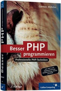 Besser PHP programmieren: Inkl. PHP 5, Objektorientierung, Modularisierung, Smarty und PEAR (Galileo Computing)